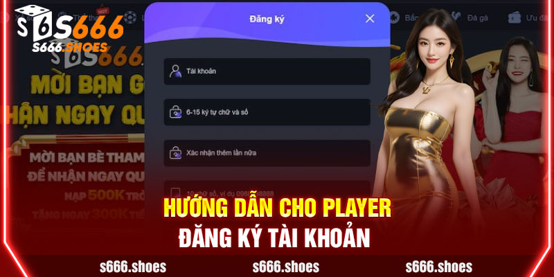 Hướng dẫn cho player đăng ký tài khoản